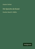 Cover: Die Sprache als Kunst - Antigonos Verlag