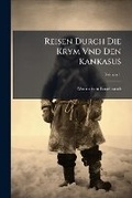 Cover: Reisen Durch Die Krym Vnd Den Kankasus; Volume 1 - Nabu Press