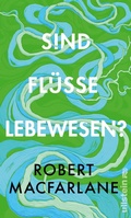 Abbildung von: Sind Flüsse Lebewesen? - Ullstein Taschenbuchverlag