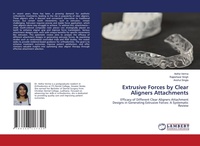 Enlarge image Cover: Extrusive Forces by Clear Aligners Attachments - LAP Lambert Academic Publishing