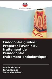 Enlarge image Cover: Endodontie guidee - Editions Notre Savoir