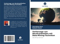 Abbildung von: Vorhersage von Herzkrankheiten mit Data-Mining-Techniken - Verlag Unser Wissen