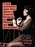 Cover: O que aconteceu ap&oacute;s Nora deixar a Casa de Bonecas ou Pilares da Sociedade - Temporal Editora