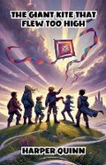 Cover: The Giant Kite That Flew Too High - Good Child Bookstore