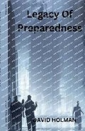 Cover: Legacy of Preparedness - david holman
