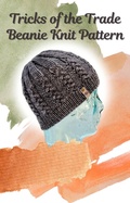Cover: Tricks Of The Trade Beanie Knit Pattern (DK Knit Patterns) - Kelly Gaffney