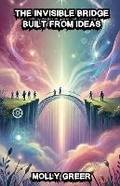 Cover: The Invisible Bridge Built from Ideas - Good Child Bookstore