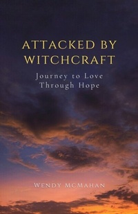Abbildung von: Attacked By Witchcraft - Wendy McMahan