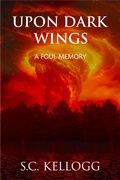 Cover: Upon Dark Wings (The Immortals' War Trilogy, #2) - S.C.Kellogg