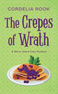 Enlarge image Cover: The Crepes of Wrath - Cordelia Rook