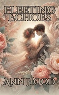 Cover: Fleeting Echoes - Ann Hood