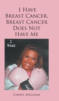 Cover: I Have Breast Cancer, Breast Cancer Does Not Have Me - Newman Springs