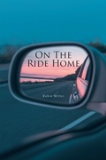 Cover: ON THE RIDE HOME - Christian Faith Publishing, Inc.