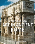 Cover: A deep dive into Art in ancient Rome - Parkstone International
