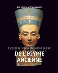Cover: Explorez la richesse de Histoire de l'art de l'Egypte ancienne - Parkstone International