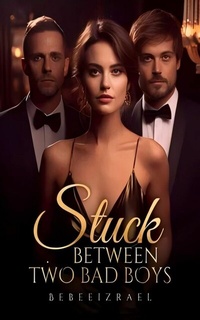 Abbildung von: Stuck Between Two Bad Boys - Publishdrive