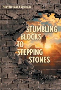 Abbildung von: Stumbling Blocks to Stepping Stones - FriesenPress