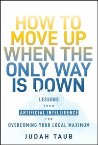 Abbildung von: How to Move Up When the Only Way is Down - Wiley-ISTE