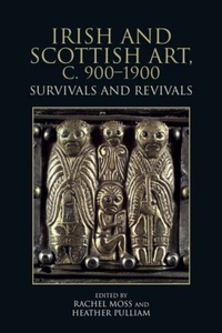 Abbildung von: Irish and Scottish Art, c. 900-1900 - Edinburgh University Press