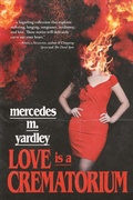 Cover: Love is a Crematorium and Other Tales - Cemetery Dance Publications