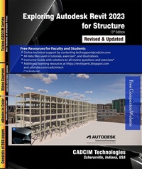Enlarge image Cover: Exploring Autodesk Revit 2023 for Structure, 13th Edition - Cadcim Technologies