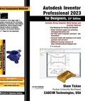Cover: Autodesk Inventor Professional 2023 for Designers, 23rd Edition - Cadcim Technologies