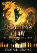Cover: Corruption's Claw - Emma L Adams