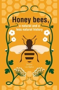 Cover: Honeybees, a Natural and less natural history - Northern Bee Books
