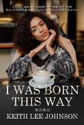 Cover: I Was Born This Way - Dare to Imagine Publishing LLC