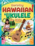 Cover: How to Play Hawaiian Ukulele for Kids - Mutual Publishing
