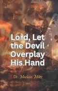 Cover: Lord, Let the Devil Overplay His Hand - Freshwater Press