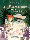 Cover: A Magician's Flower - Elsewhere Editions
