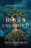 Cover: Roots Unearthed - Anne Elizabeth