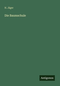 Enlarge image Cover: Die Baumschule - Antigonos Verlag