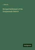 Cover: Revised Settlement of the Goojranwala District - Antigonos Verlag