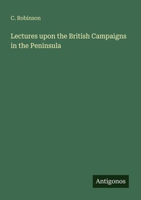 Enlarge image Cover: Lectures upon the British Campaigns in the Peninsula - Antigonos Verlag