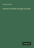 Cover: Wonders of Bodily Strength and Skill - Antigonos Verlag