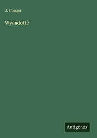 Enlarge image Cover: Wyandotte - Antigonos Verlag
