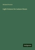 Cover: Light Science for Leisure Hours - Antigonos Verlag