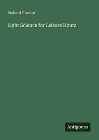 Enlarge image Cover: Light Science for Leisure Hours - Antigonos Verlag