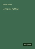 Cover: Loving and Fighting - Antigonos Verlag