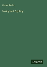Enlarge image Cover: Loving and Fighting - Antigonos Verlag