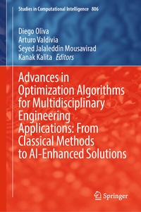 Enlarge image Cover: Advances in Optimization Algorithms for Multidisciplinary Engineering Applications: From Classical Methods to AI-Enhanced Solutions - Springer