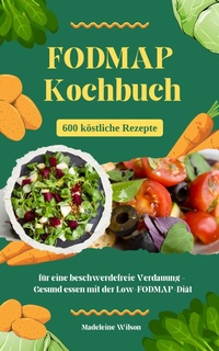 Abbildung von: FODMAP Kochbuch: 600 Rezepte für beschwerdefreie Verdauung - XinXii