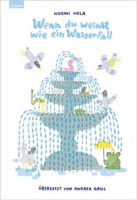Abbildung von: Wenn du weinst wie ein Wasserfall - Leykam
