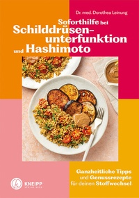 Abbildung von: Soforthilfe bei Schilddrüsenunterfunktion und Hashimoto - Kneipp Verlag in Verlagsgruppe Styria GmbH & Co. KG