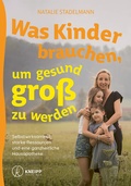 Abbildung von: Was Kinder brauchen, um gesund groß zu werden - Kneipp Verlag in Verlagsgruppe Styria GmbH & Co. KG