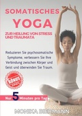 Cover: Ganzheitliche Editionen / Somatisches Yoga zur Heilung von Stress und Traumata - epubli