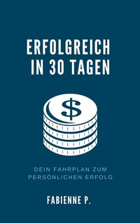 Abbildung von: Erfolgreich in 30 Tagen - epubli