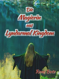 Abbildung von: Die Magierin aus Lyndarmal Kingdom - neobooks